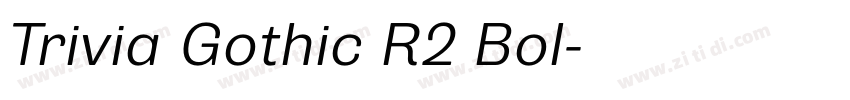 Trivia Gothic R2 Bol字体转换
